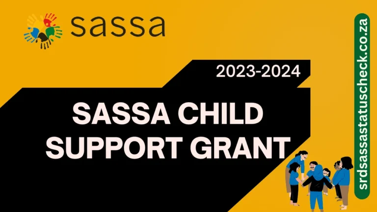 SASSA Child Support Grant 2024 – How to Apply, Requirements, and Benefits