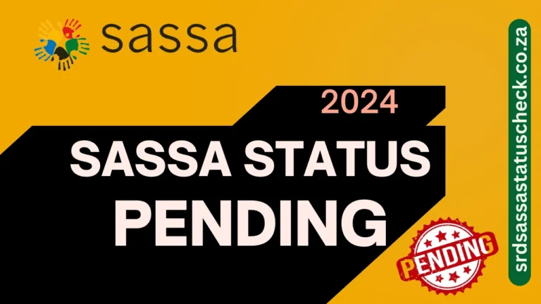 PENDING SASSA STATUS – Understand Whole Process Updated 2024